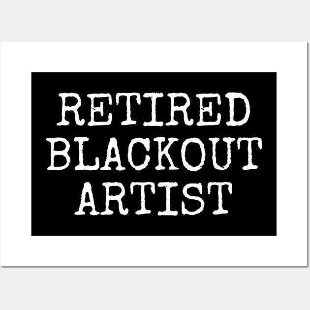 Retired Blackout Artist | Sobriety Anniversary Wall Art by WaBastian